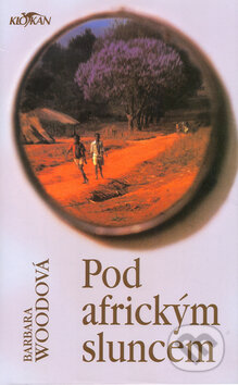Kniha: Pod africkým sluncem (Barbara Wood). Alpress, 1996 Kniha: Pod africkým sluncem (Barbara Wood). Alpress, 1996