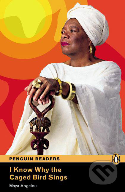 Kniha: I Know Why the Caged Bird Sings (Maya Angelou). Penguin Books, 2008 Kniha: I Know Why the Caged Bird Sings (Maya Angelou). Penguin Books, 2008