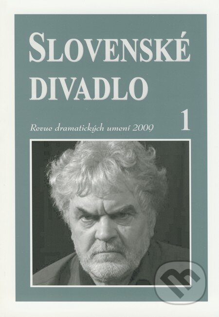 Slovenské divadlo 1/2009, Ústav divadelnej a filmovej vedy Slovenskej akadémie vied, 2009