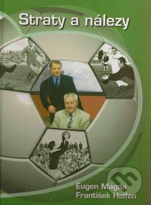 Kniha: Straty a nálezy (Eugen Magda a František Helfen). Občianske združenie Futbalová litera, 2007 Kniha: Straty a nálezy (Eugen Magda a František Helfen). Občianske združenie Futbalová litera, 2007