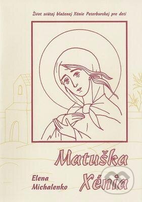 Matuška Xénia - Elena Michalenko, Misijné spoločenstvo svätého veľkomučeníka Juraja Víťaza, 2005