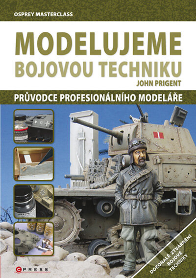 Kniha: Modelujeme bojovou techniku (John Prigent). Computer Press, 2009 Kniha: Modelujeme bojovou techniku (John Prigent). Computer Press, 2009
