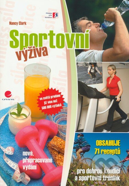 Kniha: Sportovní výživa (Nancy Clark). Grada, 2009 Kniha: Sportovní výživa (Nancy Clark). Grada, 2009