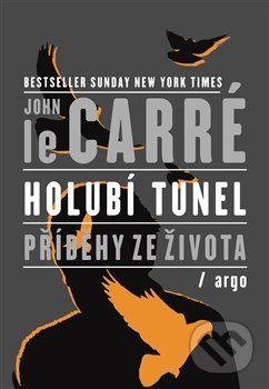 Kniha: Holubí tunel (John le Carré). Argo, 2019 Kniha: Holubí tunel (John le Carré). Argo, 2019