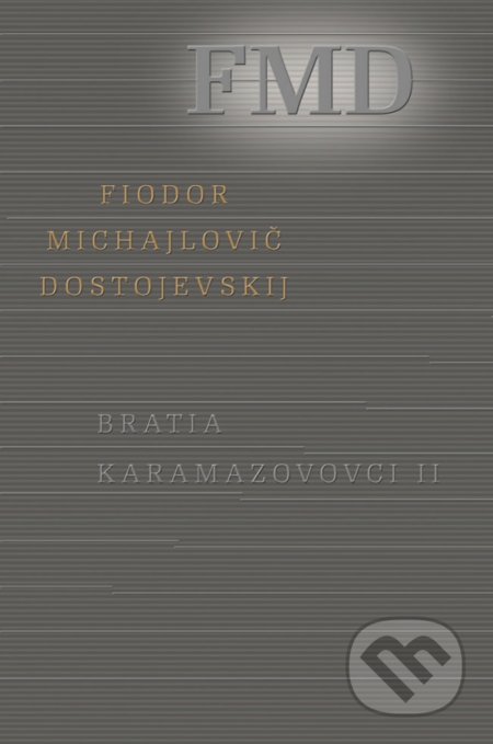 Kniha: Bratia Karamazovovci II. (Fiodor Michajlovič Dostojevskij). Odeon, 2020 Kniha: Bratia Karamazovovci II. (Fiodor Michajlovič Dostojevskij). Odeon, 2020