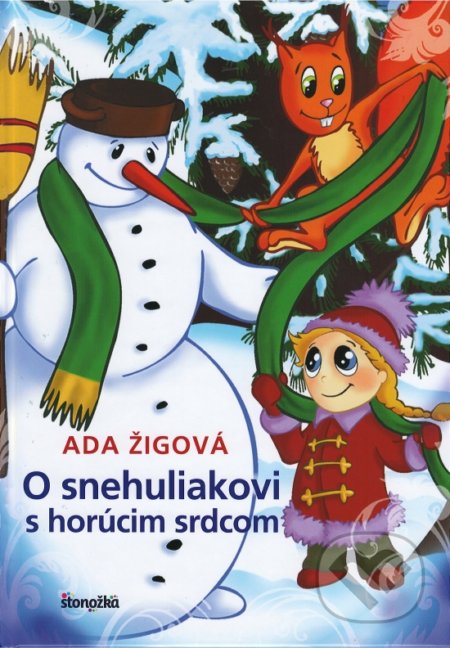 Kniha: O snehuliakovi s horúcim srdcom (Ada Žigová). Ikar, 2019 Kniha: O snehuliakovi s horúcim srdcom (Ada Žigová). Ikar, 2019