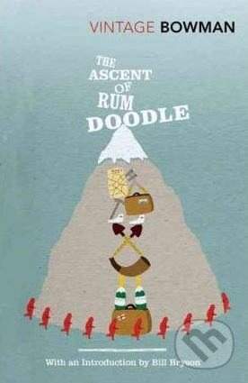 Kniha: The Ascent Of Rum Doodle (W.E. Bowman). Vintage, 2014 Kniha: The Ascent Of Rum Doodle (W.E. Bowman). Vintage, 2014