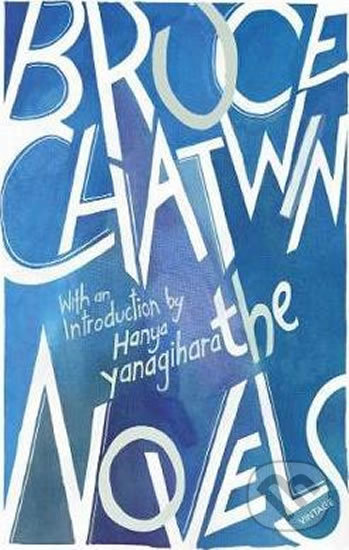 Kniha: The Novels (Bruce Chatwin). Vintage, 2017 Kniha: The Novels (Bruce Chatwin). Vintage, 2017