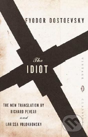Kniha: The Idiot (Fiodor Michajlovič Dostojevskij). Vintage, 2005 Kniha: The Idiot (Fiodor Michajlovič Dostojevskij). Vintage, 2005