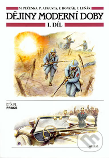Kniha: Dějiny moderní doby - 1. díl (Marek Pečenka, Milena Sedlmayerová, Pavel Augusta a Petr Luňák). Práce Kniha: Dějiny moderní doby - 1. díl (Marek Pečenka, Milena Sedlmayerová, Pavel Augusta a Petr Luňák). Práce