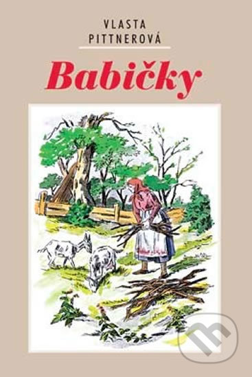 Kniha: Babičky (Vlasta Pittnerová). Akcent, 2018 Kniha: Babičky (Vlasta Pittnerová). Akcent, 2018