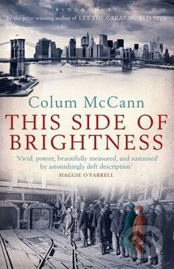 This Side Of Brightness - Colum McCann, Bloomsbury, 2010