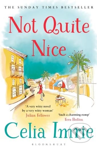 Kniha: Not Quite Nice (Celia Imrie). Bloomsbury, 2016 Kniha: Not Quite Nice (Celia Imrie). Bloomsbury, 2016