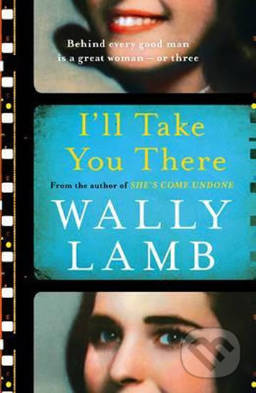 Kniha: I'll Take You There (Wally Lamb). Cornerstone, 2017 Kniha: I'll Take You There (Wally Lamb). Cornerstone, 2017