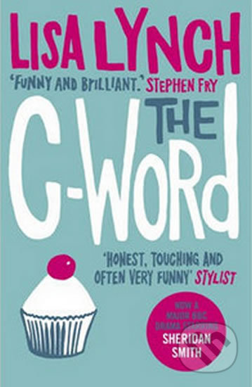 Kniha: The C-Word (Lisa Lynch). Cornerstone, 2015 Kniha: The C-Word (Lisa Lynch). Cornerstone, 2015