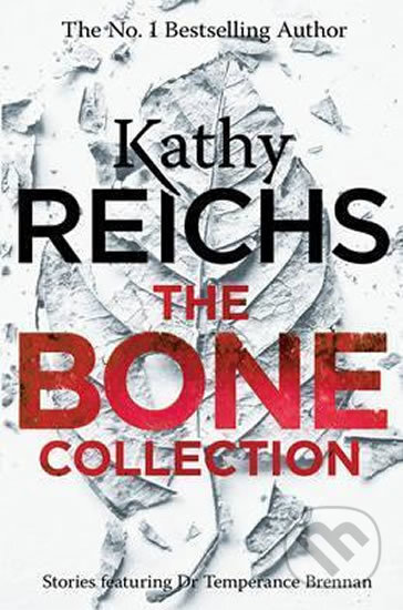 Kniha: The Bone Collection (Kathy Reichs). Cornerstone, 2017 Kniha: The Bone Collection (Kathy Reichs). Cornerstone, 2017