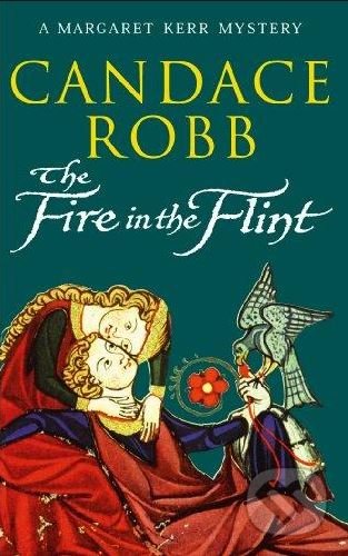 Kniha: The Fire In The Flint (Candace Robb). Cornerstone, 2005 Kniha: The Fire In The Flint (Candace Robb). Cornerstone, 2005