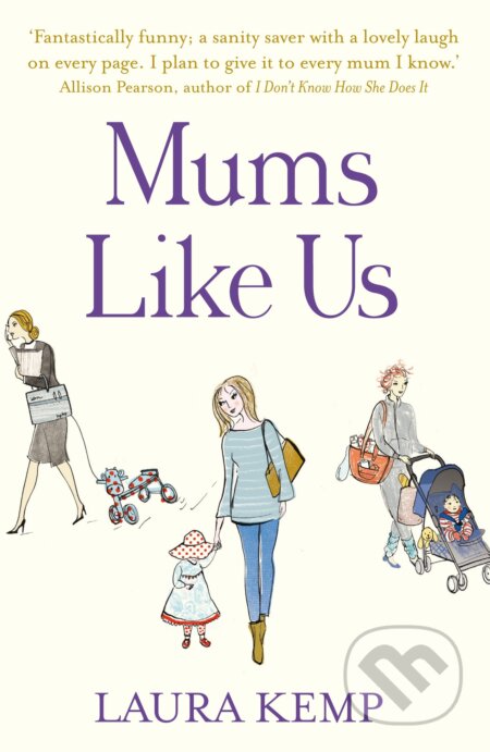 Kniha: Mums Like Us (Laura Kemp). Cornerstone, 2013 Kniha: Mums Like Us (Laura Kemp). Cornerstone, 2013