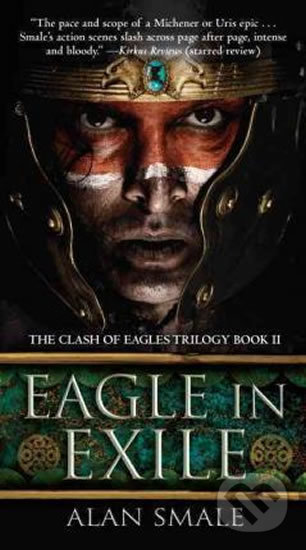 Kniha: Eagle in Exile (Alan Smale). Del Rey, 2016 Kniha: Eagle in Exile (Alan Smale). Del Rey, 2016