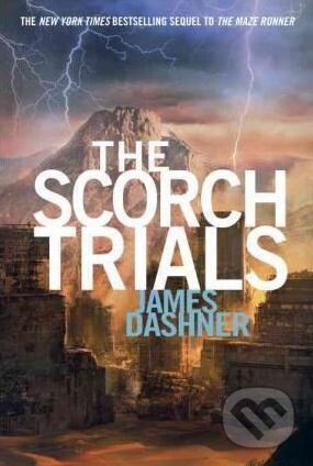 Kniha: The Scorch Trials (James Dashner). Delacorte, 2011 Kniha: The Scorch Trials (James Dashner). Delacorte, 2011