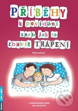 Kniha: Příběhy k povídání aneb Jak se zbavit trápení (Šárka Jechová). Rubico, 2019 Kniha: Příběhy k povídání aneb Jak se zbavit trápení (Šárka Jechová). Rubico, 2019