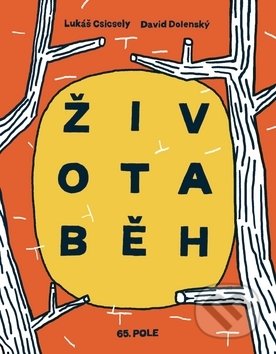 Kniha: Životaběh (Lukáš Csicsely). 65. pole, 2019 Kniha: Životaběh (Lukáš Csicsely). 65. pole, 2019