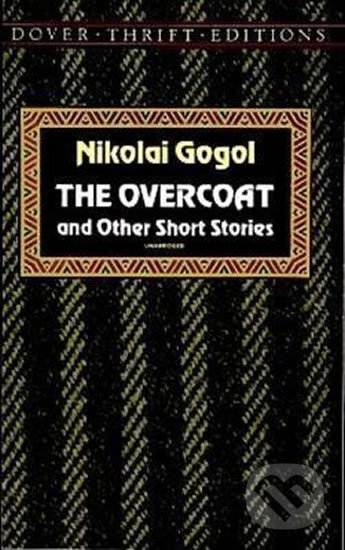 Kniha: The Overcoat and Other Short Stories (Nikolaj Vasiljevič Gogol). Dover Publications, 1992 Kniha: The Overcoat and Other Short Stories (Nikolaj Vasiljevič Gogol). Dover Publications, 1992