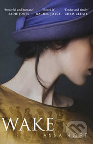 Kniha: Wake (Anna Hope). Doubleday, 2014 Kniha: Wake (Anna Hope). Doubleday, 2014