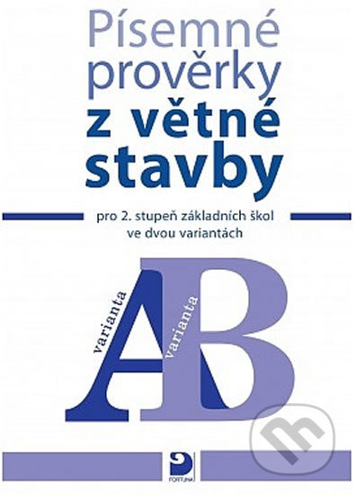 Kniha: Písemné prověrky z větné stavby (František Vejvoda). Fortuna, 2017 Kniha: Písemné prověrky z větné stavby (František Vejvoda). Fortuna, 2017