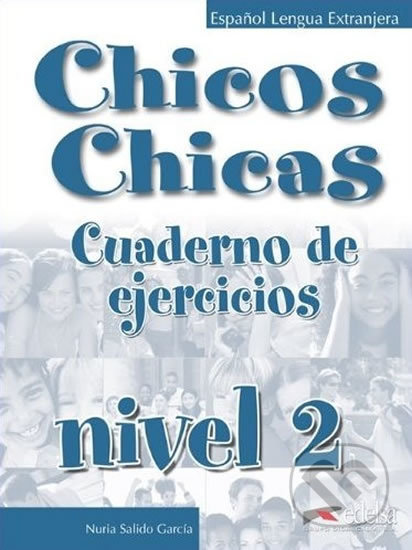 Kniha: Chicos Chicas 2: Pracovní sešit (María Ángeles Palomino). Fraus, 2003 Kniha: Chicos Chicas 2: Pracovní sešit (María Ángeles Palomino). Fraus, 2003