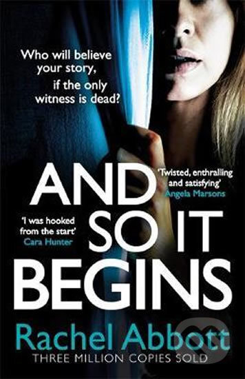 Kniha: And So It Begins (Rachel Abbott). Headline Book, 2019 Kniha: And So It Begins (Rachel Abbott). Headline Book, 2019