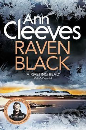 Kniha: Raven Black (Ann Cleeves). Pan Macmillan, 2015 Kniha: Raven Black (Ann Cleeves). Pan Macmillan, 2015