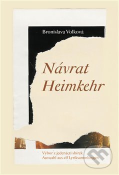 Kniha: Návrat / Heimkehr (Bronislava Volková). Pavel Mervart, 2019 Kniha: Návrat / Heimkehr (Bronislava Volková). Pavel Mervart, 2019