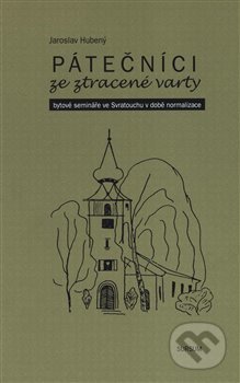 Kniha: Pátečníci ze ztracené varty (Jaroslav Hubený). Sursum, 2019 Kniha: Pátečníci ze ztracené varty (Jaroslav Hubený). Sursum, 2019