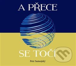 Kniha: A přece se točí (Petr Samojský). Obec širšího společenství českých unitářů, 2019 Kniha: A přece se točí (Petr Samojský). Obec širšího společenství českých unitářů, 2019