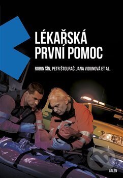 Kniha: Lékařská první pomoc (Robin Šin, Petr Štourač a Jana Vidunová). Galén, 2019 Kniha: Lékařská první pomoc (Robin Šin, Petr Štourač a Jana Vidunová). Galén, 2019
