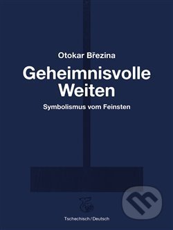 Kniha: Geheimnisvolle Weiten / Tajemné dálky (Otokar Březina). Kétos, 2019 Kniha: Geheimnisvolle Weiten / Tajemné dálky (Otokar Březina). Kétos, 2019