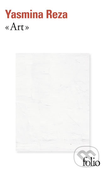 Kniha: Art (Yasmina Reza). Folio, 2017 Kniha: Art (Yasmina Reza). Folio, 2017