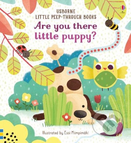 Kniha: Are You There Little Puppy? (Sam Taplin). Usborne, 2020 Kniha: Are You There Little Puppy? (Sam Taplin). Usborne, 2020