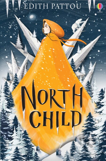 Kniha: North Child (Edith Pattou). Usborne, 2019 Kniha: North Child (Edith Pattou). Usborne, 2019