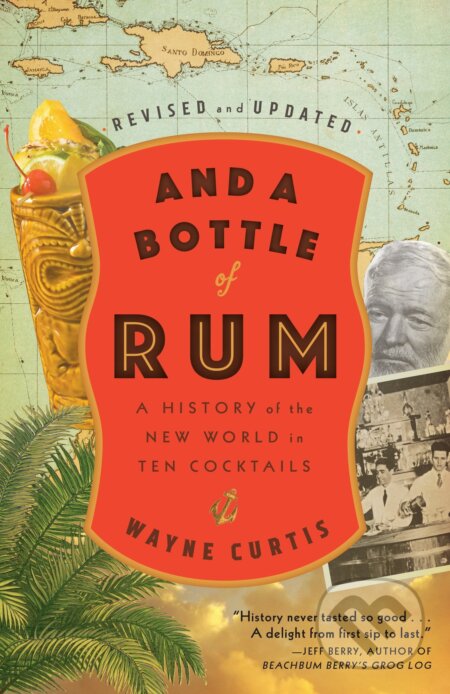 Kniha: And a Bottle of Rum (Wayne Curtis). Random House, 2018 Kniha: And a Bottle of Rum (Wayne Curtis). Random House, 2018