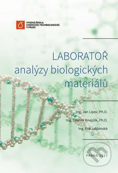 Kniha: Laboratoř analýzy biologických materiálů (Jan Lipov). Vydavatelství VŠCHT, 2017 Kniha: Laboratoř analýzy biologických materiálů (Jan Lipov). Vydavatelství VŠCHT, 2017