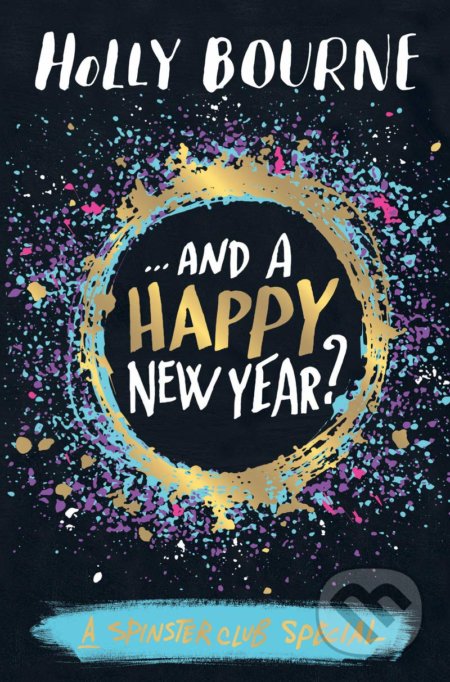 Kniha: ... And a Happy New Year? (Holly Bourne). Usborne, 2019 Kniha: ... And a Happy New Year? (Holly Bourne). Usborne, 2019