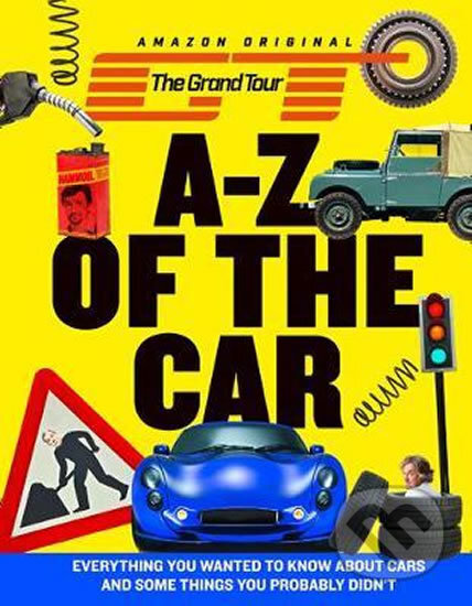 Kniha: The Grand Tour: A-Z of the Car (HarperCollins). HarperCollins, 2018 Kniha: The Grand Tour: A-Z of the Car (HarperCollins). HarperCollins, 2018
