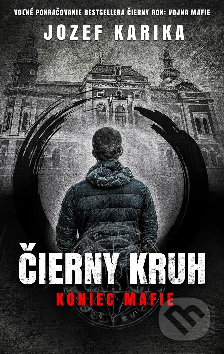 E-kniha: Čierny kruh: Koniec mafie (Jozef Karika). Ikar, 2019 E-kniha: Čierny kruh: Koniec mafie (Jozef Karika). Ikar, 2019