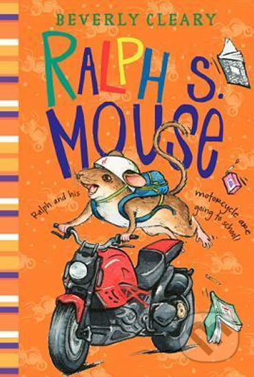 Ralph S. Mouse - Beverly Cleary, HarperCollins, 2000