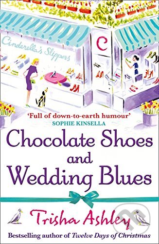 Kniha: Chocolate Shoes and Wedding Blues (Trisha Ashley). HarperCollins, 2012 Kniha: Chocolate Shoes and Wedding Blues (Trisha Ashley). HarperCollins, 2012