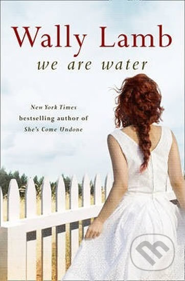 Kniha: We Are Water (Wally Lamb). HarperCollins, 2014 Kniha: We Are Water (Wally Lamb). HarperCollins, 2014