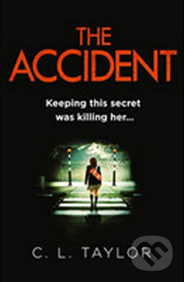 Kniha: The Accident (C.L. Taylor). HarperCollins, 2014 Kniha: The Accident (C.L. Taylor). HarperCollins, 2014