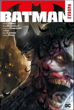 Kniha: Batman: Evropa (Brian Azzarello a Mateo Casali). Crew, 2019 Kniha: Batman: Evropa (Brian Azzarello a Mateo Casali). Crew, 2019